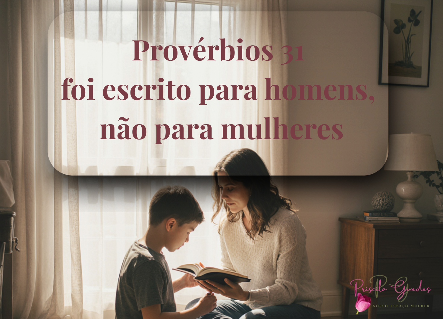 Provérbios 31 foi escrito para homens, não para mulheres